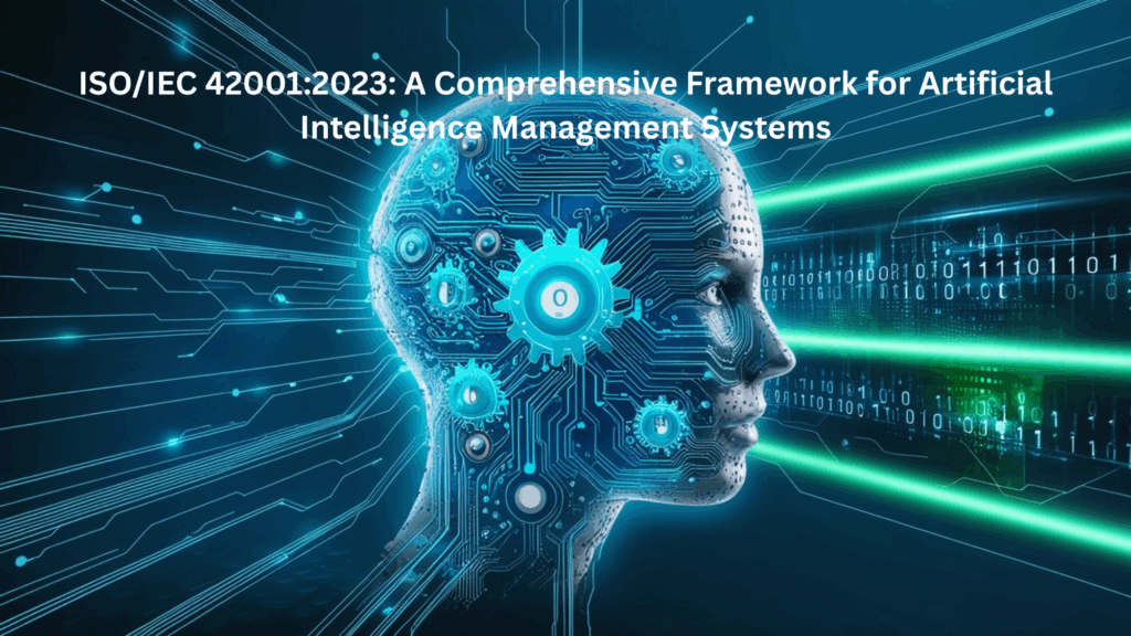 ISO/IEC 42001:2023: A Comprehensive Framework for Artificial ...
